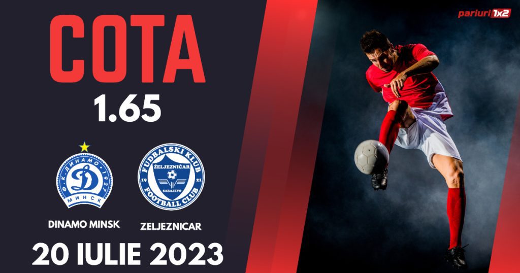 Dinamo Minsk – Zeljeznicar, Ponturi Pariuri Fotbal Europa Conference League, 20.07.2023