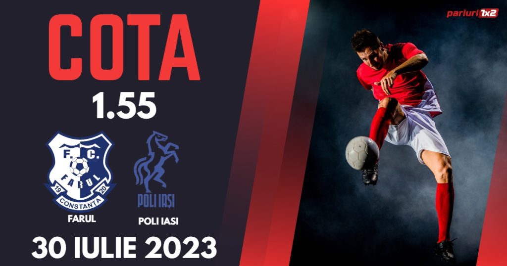 Farul – Poli Iași: Ponturi Pariuri Fotbal România SuperLiga, 30.07.2023 »»