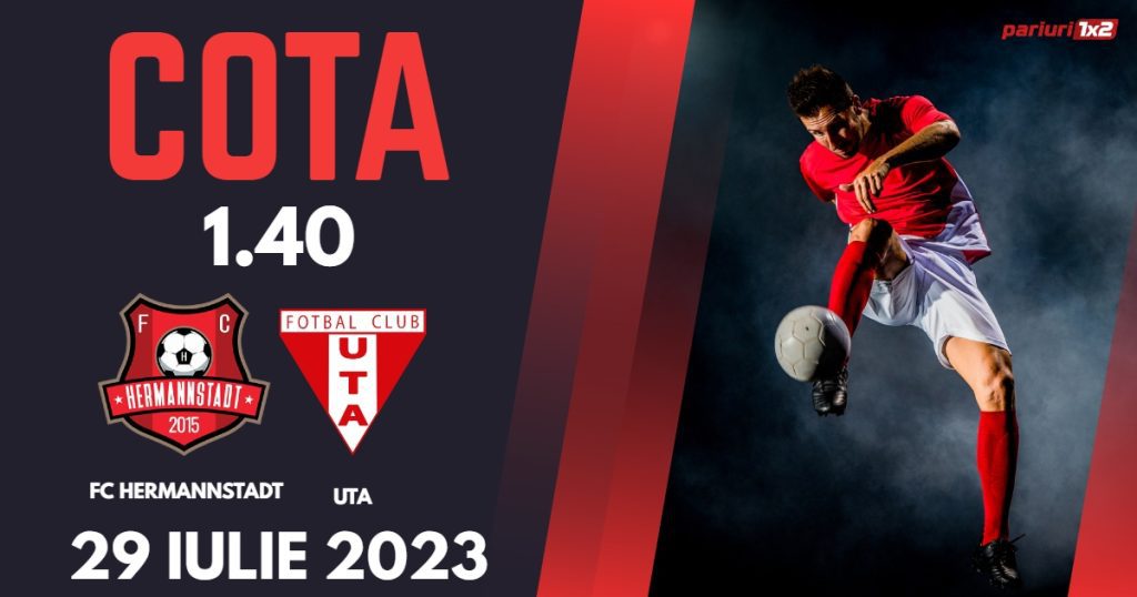 FC Hermannstadt – UTA: Ponturi Pariuri Fotbal România SuperLiga, 29.07.2023 »»