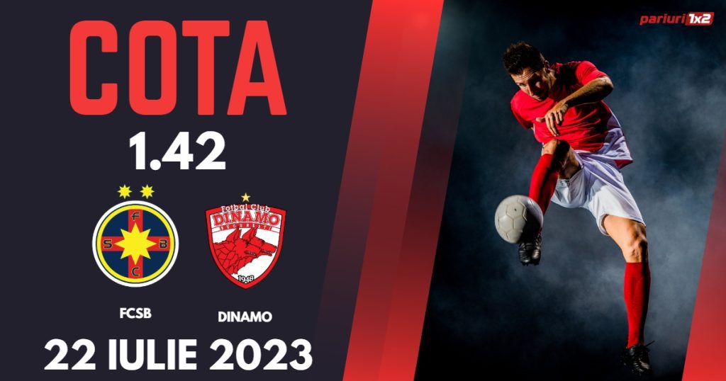 FCSB – Dinamo: Ponturi Pariuri Fotbal România SuperLiga, 22.07.2023 »»