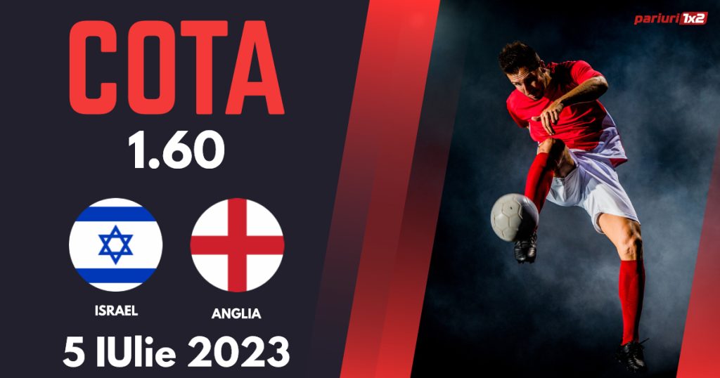 Israel U21 – Anglia U21, Ponturi Pariuri Fotbal Euro 2023, 05.07. 2023