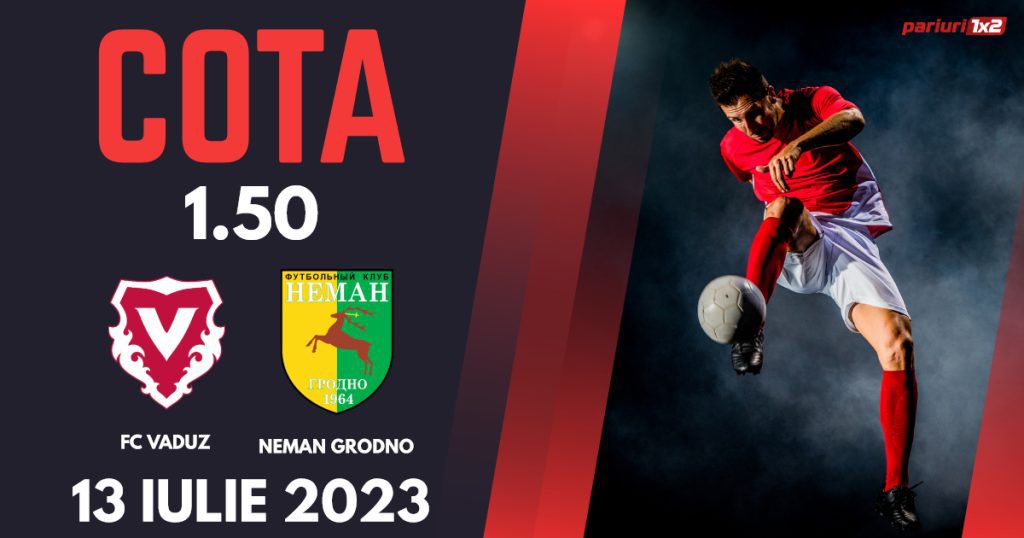 FC Vaduz – Neman Grodno, Ponturi Pariuri Fotbal Europa Conference League, 13.07.2023
