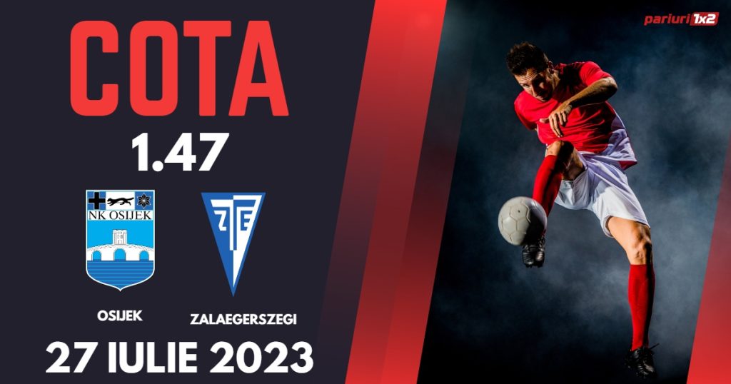Osijek – Zalaegerszegi: Ponturi Pariuri Fotbal Conference League, 27.07.2023 »»