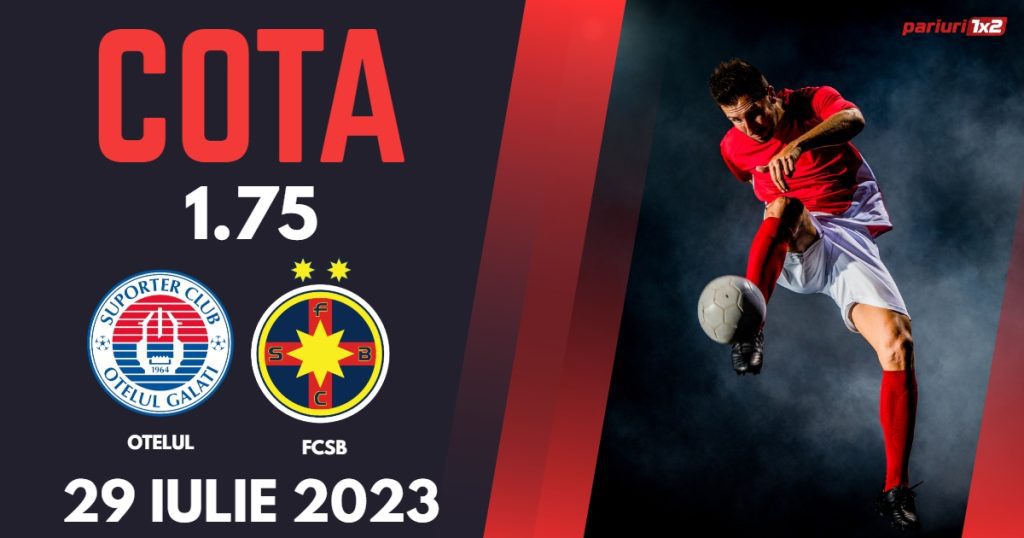 Oțelul – FCSB: Ponturi Pariuri Fotbal România SuperLiga, 29.07.2023 »»