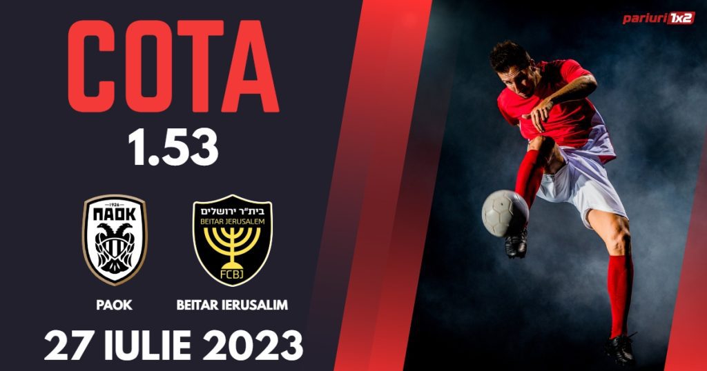 PAOK – Beitar, Ponturi Pariuri Fotbal Conference League, 27.07.2023