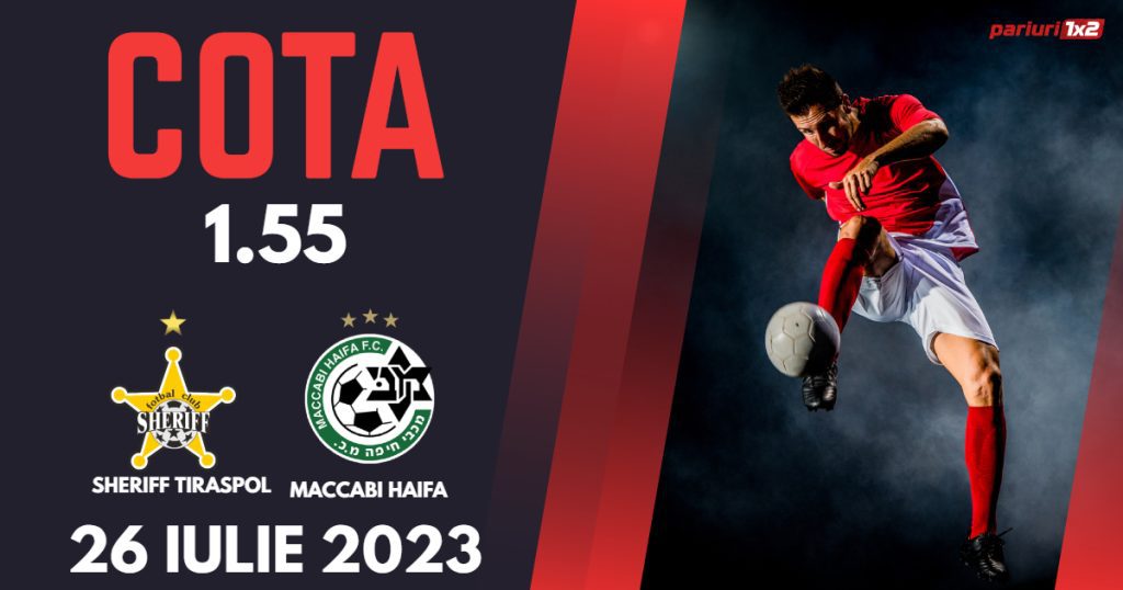 Sheriff Tiraspol – Maccabi Haifa, Ponturi Pariuri Fotbal Liga Campionilor, 26.07.2023