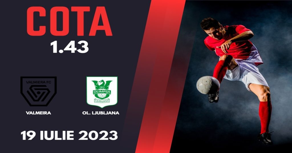 Valmeira – Olimpija Ljubljana, Ponturi Pariuri Liga Campionilor, 19.07.2023