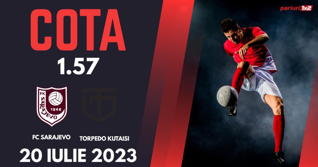 FK Sarajevo – Torpedo Kutaisi, Ponturi Pariuri Fotbal Europa Conference League, 20.07.2023