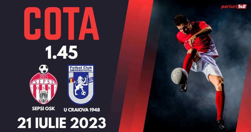 Sepsi OSK – „U” Craiova 1948: Ponturi Pariuri Fotbal România SuperLiga, 21.07.2023 »»