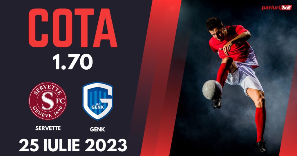 Servette – Genk, Ponturi Pariuri Fotbal Liga Campionilor, 25.07.2023