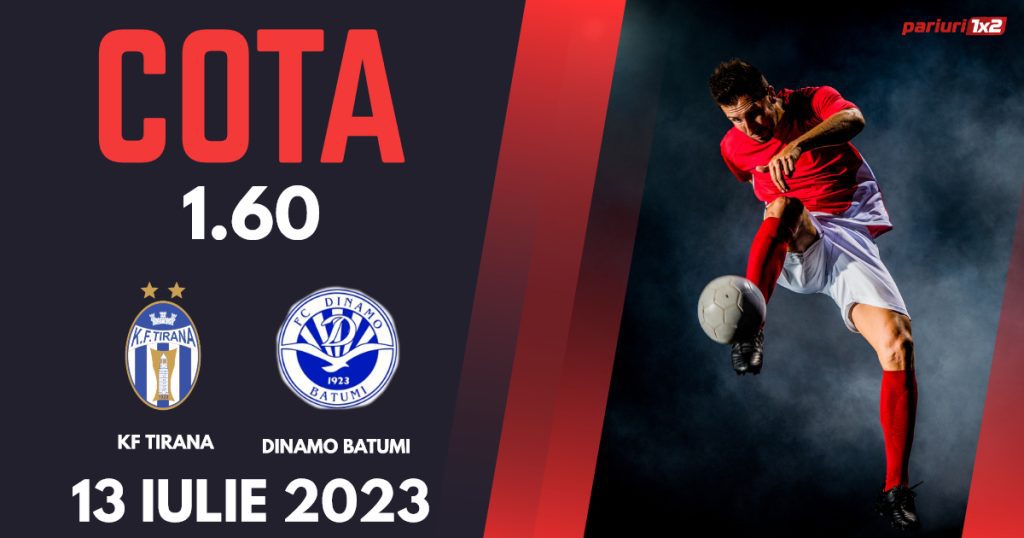KF Tirana – Dinamo Batumi, Ponturi Pariuri Fotbal Europa Conference League, 13.07.2023