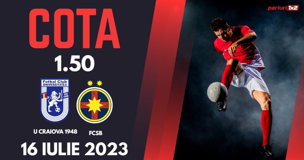 „U” Craiova 1948 – FCSB: Ponturi Pariuri Fotbal România SuperLiga, 16.07.2023 »»