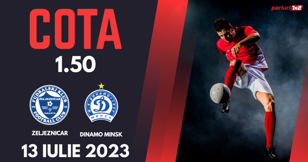 Zeljeznicar – Dinamo Minsk, Ponturi Pariuri Fotbal Europa Conference League, 13.07.2023