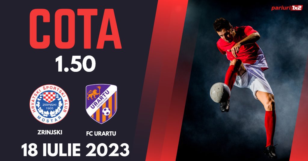Zrinjski Mostar – FC Urartu, Ponturi Pariuri Fotbal Liga Campionilor, 18.07.2023