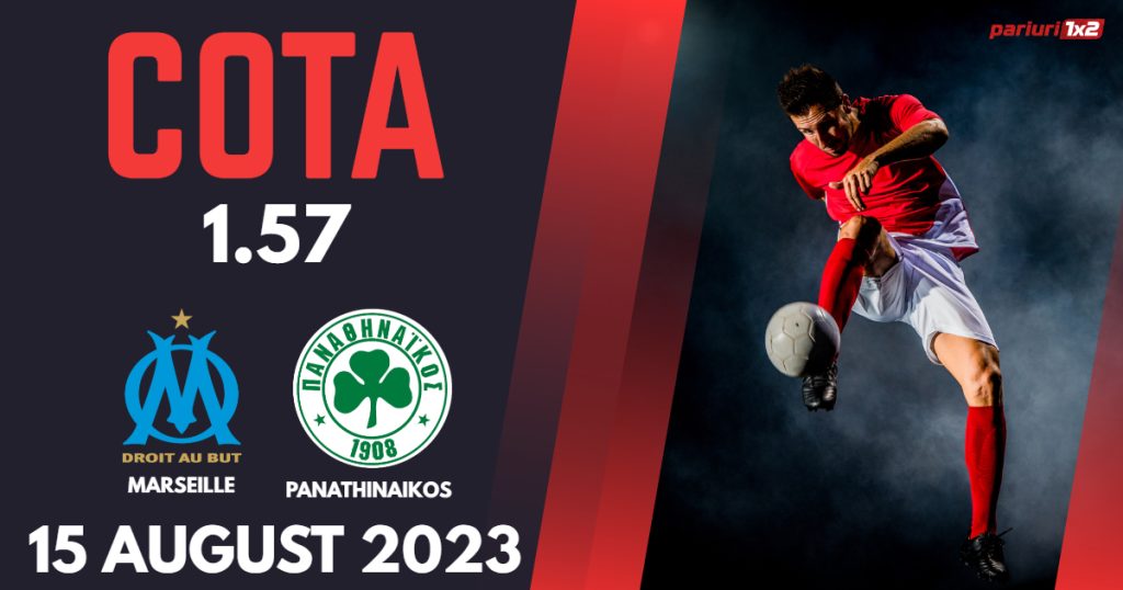 Marseille – Panathinaikos, Ponturi Pariuri Fotbal Liga Campionilor, 15.08.2023