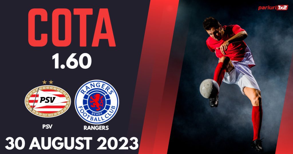 PSV – Rangers, Ponturi Pariuri Fotbal Liga Campionilor, 30.08.2023