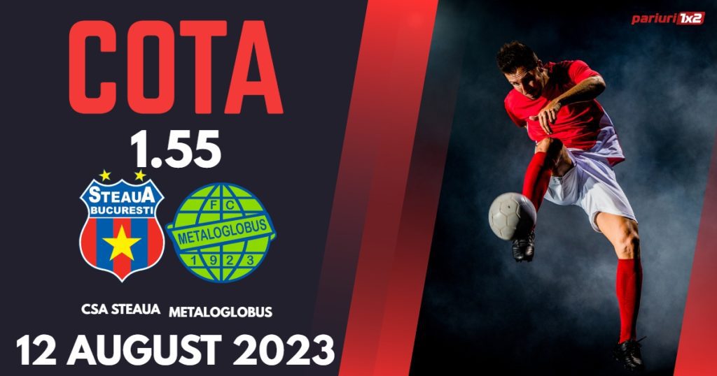 CSA Steaua – Metaloglobus: Ponturi Pariuri Liga 2, 12 august 2023 »»