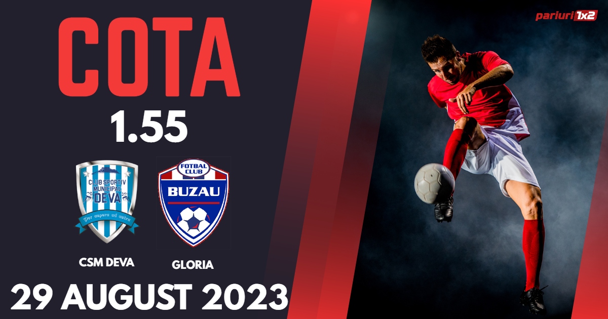 CSM Deva – Gloria Buzău: Ponturi Pariuri Cupa României, 29 august 2023 »»