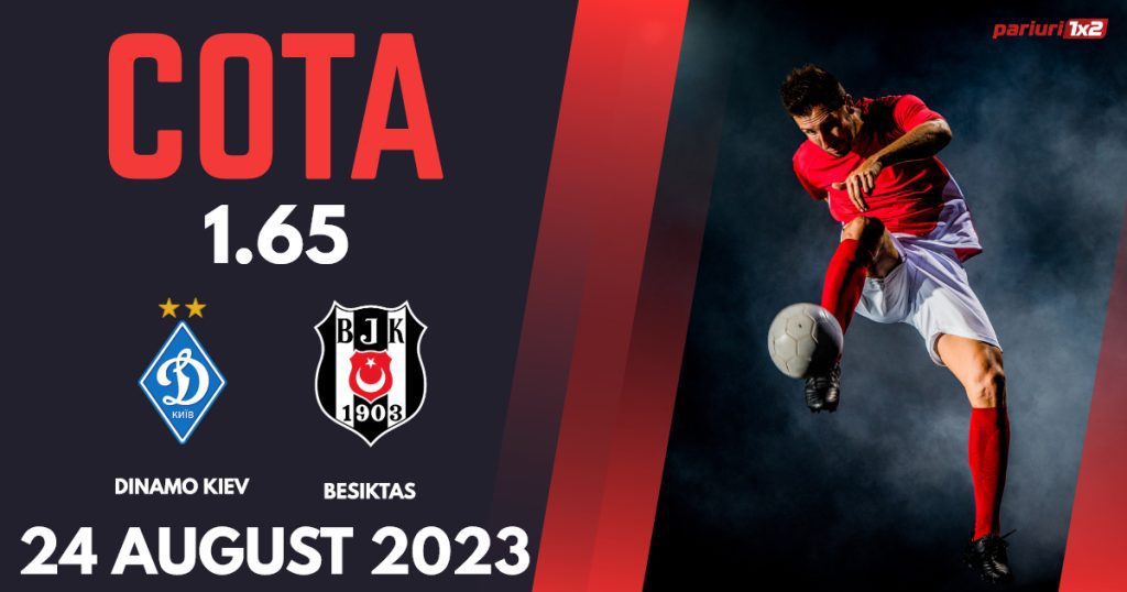 Dinamo Kiev – Besiktas, Ponturi Pariuri Fotbal Europa Conference League, 24.08.2023