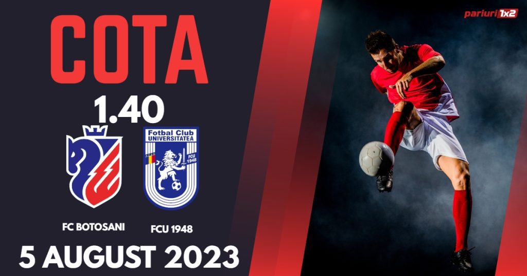 FC Botoșani – FCU 1948: Ponturi Pariuri Fotbal România SuperLiga, 05.08.2023 »»
