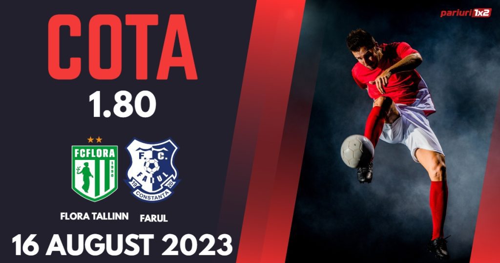 Flora Tallinn – Farul Constanța: Ponturi Pariuri Fotbal Conference League, 16.08. 2023 »»