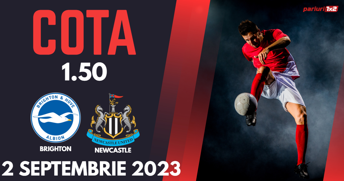 Brighton – Newcastle, Ponturi Pariuri Fotbal Premier League, 02.09.2023