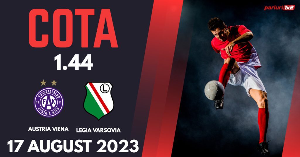 Austria Viena – Legia Varșovia, Ponturi Pariuri Fotbal Europa Conference League, 17.08.2023