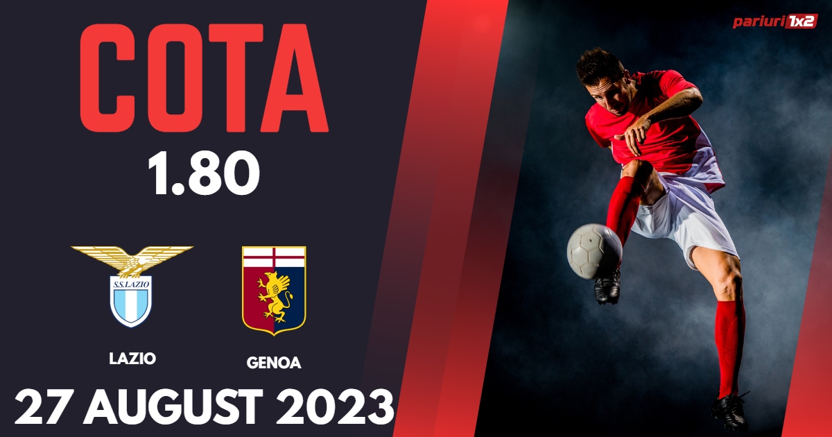 Lazio - Genoa, Ponturi Pariuri Serie A, 27.08.2023