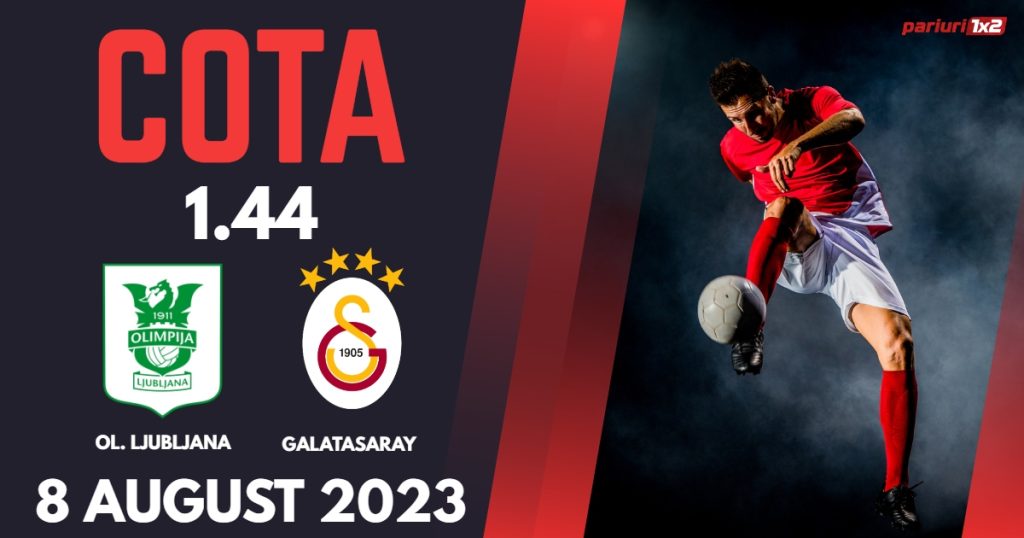 Ol. Ljubljana – Galatasaray, Ponturi Pariuri Liga Campionilor, 08.08.2023