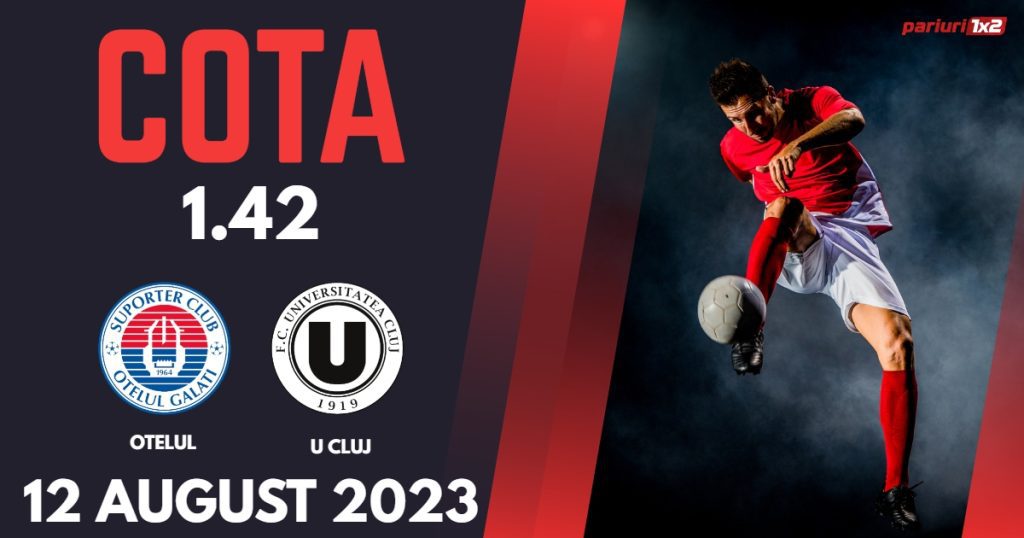 Oțelul Galați – „U” Cluj: Ponturi Pariuri Fotbal România SuperLiga, 12.08.2023 »»