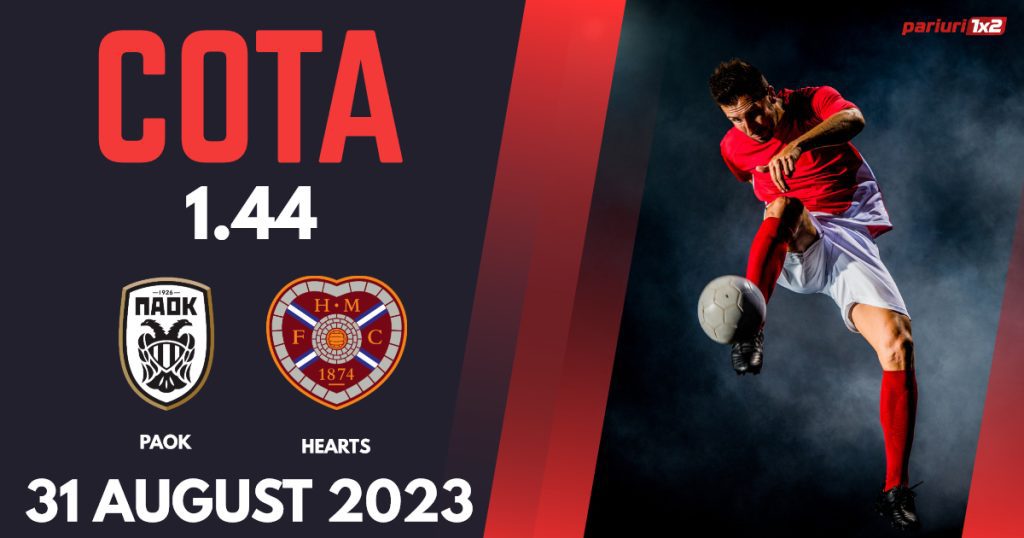 PAOK Salonic – Hearts, Ponturi Pariuri Fotbal Europa Conference League, 31.08.2023