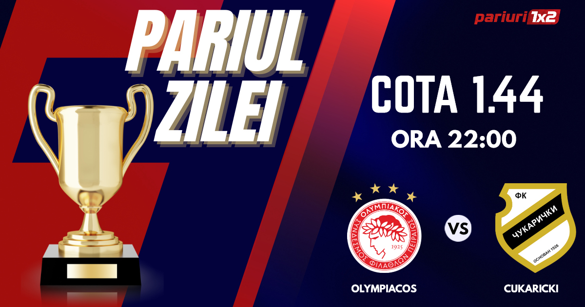 Pariul Zilei, 24 august : Două zile consecutive de profit! Astăzi Olympiacos Pireu – FK Cukaricki