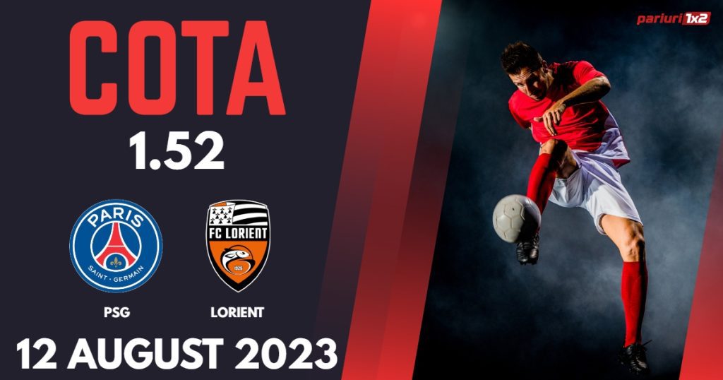 PSG – Lorient, Ponturi Pariuri Fotbal Ligue 1, 12.08.2023
