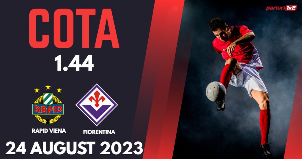 Rapid Viena – Fiorentina, Ponturi Pariuri Conference League, 24.08.2023