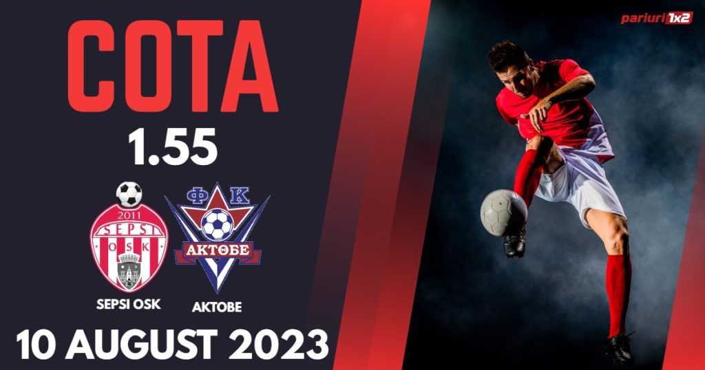 Sepsi OSK – Aktobe: Ponturi Pariuri Fotbal Conference League, 10.08.2023 »»