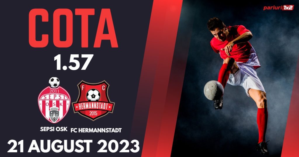 Sepsi OSK – FC Hermannstadt: Ponturi Pariuri Fotbal România SuperLiga, 21.08.2023 »»