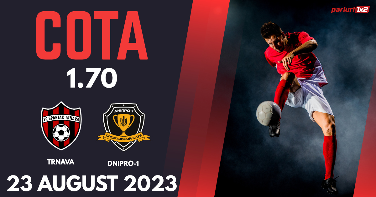 Spartak Trnava – Dnipro-1, Ponturi Pariuri Fotbal Europa Conference League, 23.08.2023
