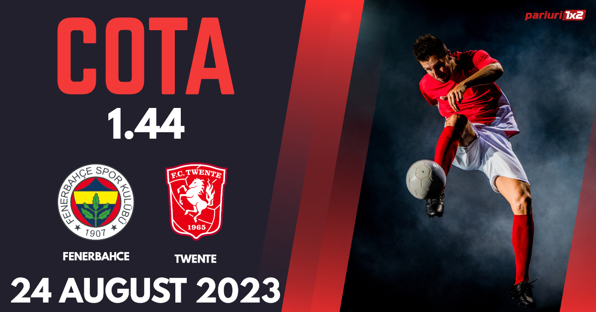 Fenerbahce – Twente, Ponturi Pariuri Fotbal Europa Conference League, 24.08.2023