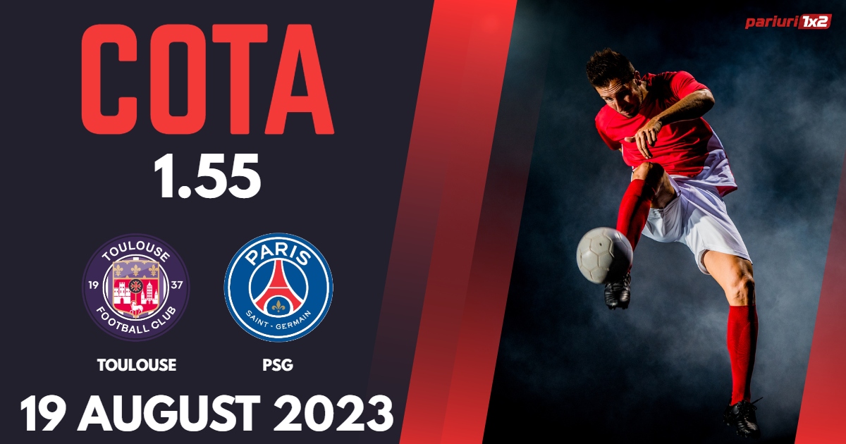 Toulouse – PSG, Ponturi Pariuri Fotbal Ligue 1, 19.08.2023
