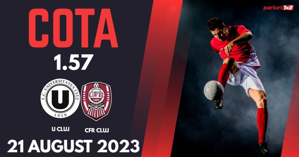 „U” Cluj – CFR Cluj: Ponturi Pariuri Fotbal România SuperLiga, 21.08.2023 »»