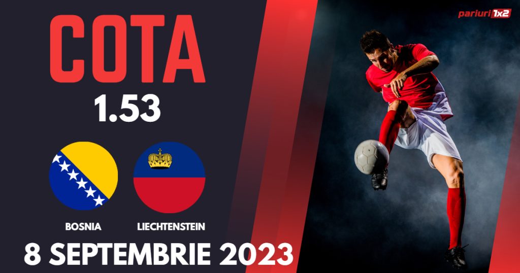 Bosnia & Hertegovina – Liechtenstein, Ponturi Pariuri Fotbal preliminarii EURO 2024, 08.09.2023