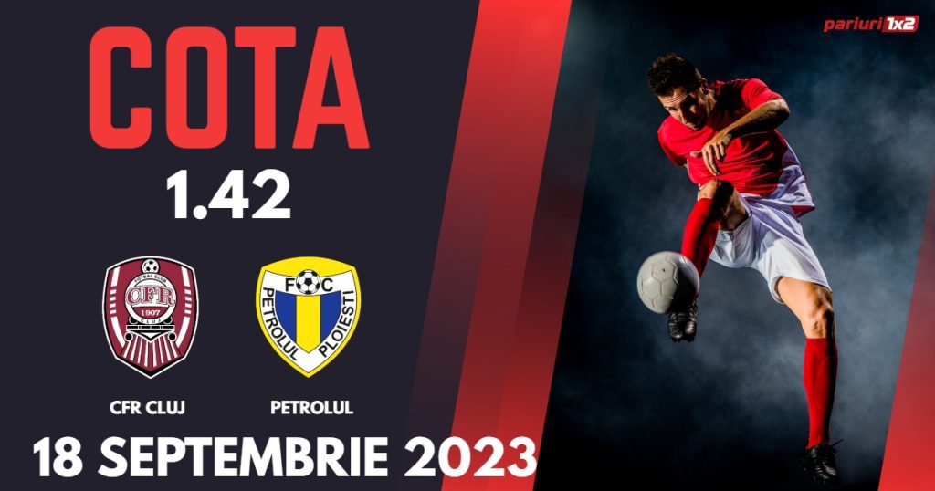 CFR Cluj – Petrolul: Ponturi Pariuri Fotbal SuperLiga, 18.09.2023 »»
