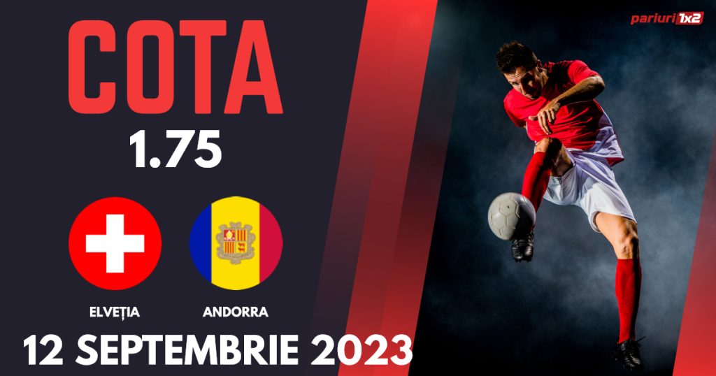 Elveția – Andorra, Ponturi Pariuri Fotbal Calificări Euro 2024, 12.09.2023