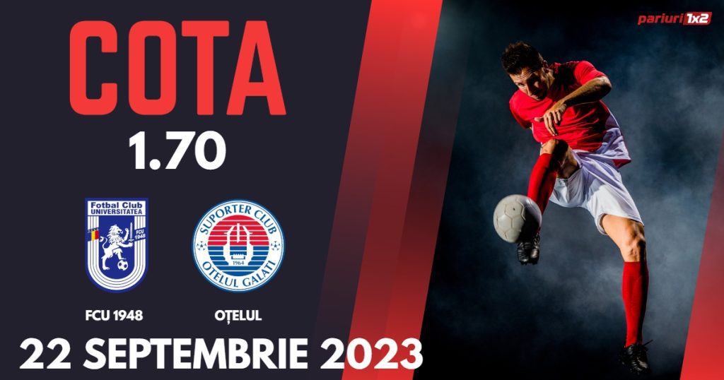FCU 1948 – Oțelul: Ponturi Pariuri Fotbal SuperLiga, 22.09.2023 »»
