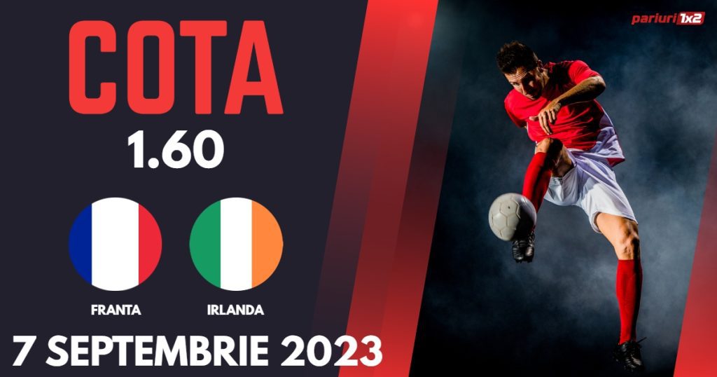 Franta – Irlanda, Ponturi Pariuri Fotbal Calificari Euro 2024, 07.09.2023