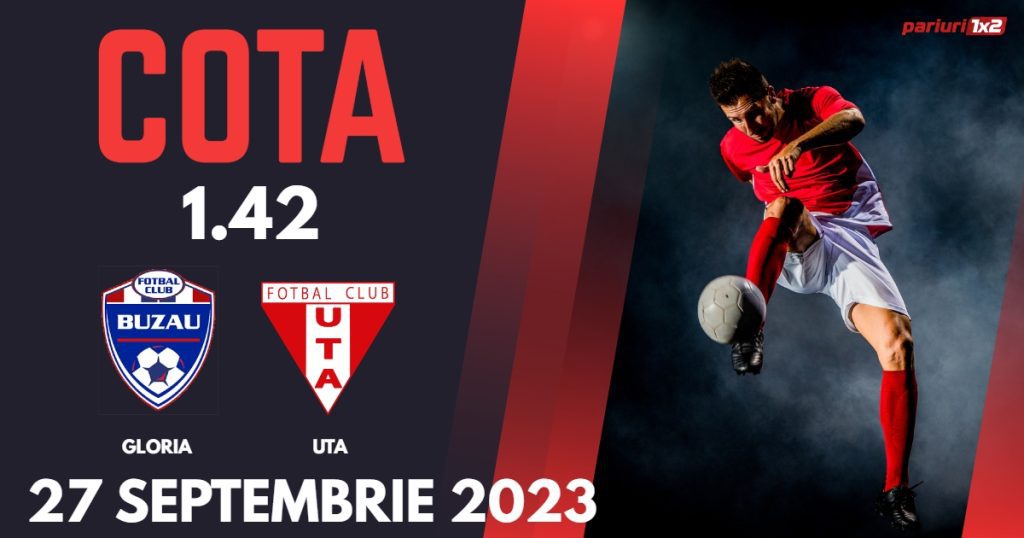 Gloria Buzău – UTA: Ponturi Pariuri Fotbal Cupa României, 27.09.2023 »»