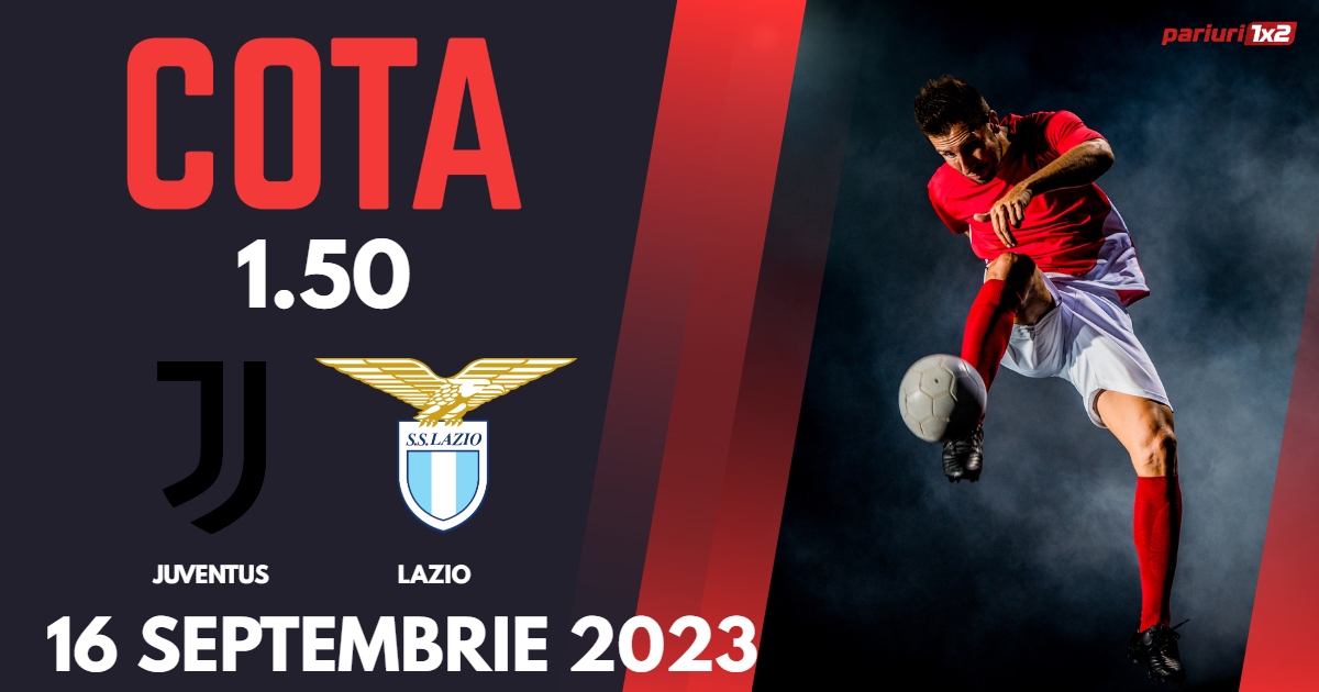 Juventus - Lazio, Ponturi Pariuri Serie A, 16.09.2023