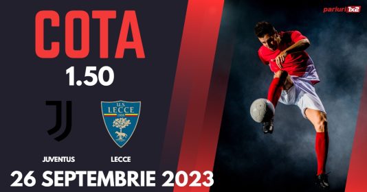 Juventus - Lecce, Ponturi Pariuri Serie A, 26.09.2023