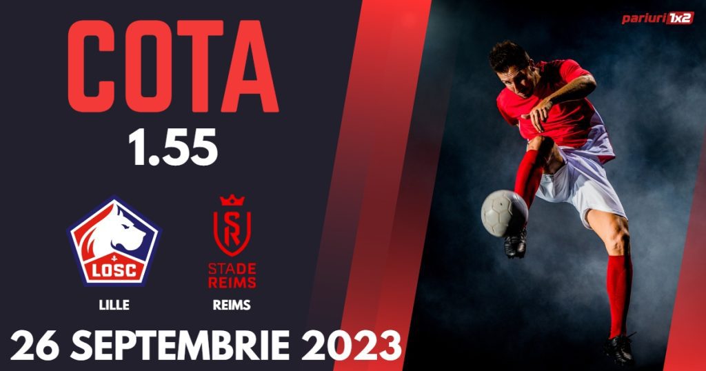 Lille – Reims, Ponturi Pariuri Fotbal Ligue 1, 26.09.2023