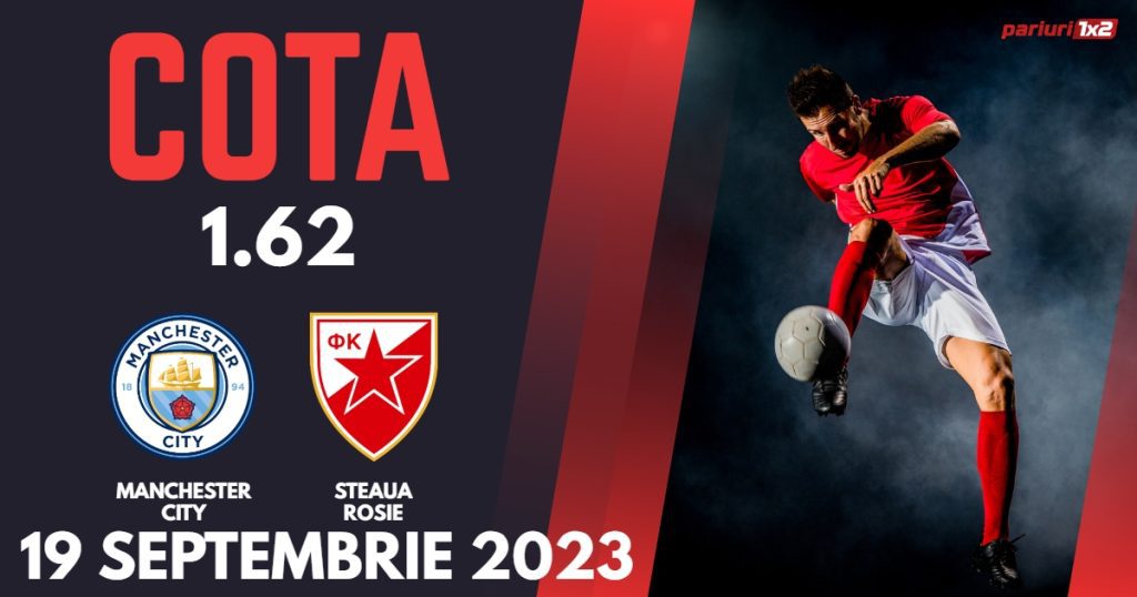 Manchester City – Steaua Rosie, Ponturi Pariuri Fotbal Liga Campionilor, 19.09.2023